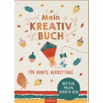 Mein Kreativbuch für  bunte Herbsttage, Basteln,...