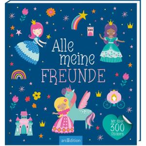 Freundebuch Alle meine  Freunde Prinzessin, mit über 300 Stickern, Hardcover ab 3 Jahren,, Ars Edition