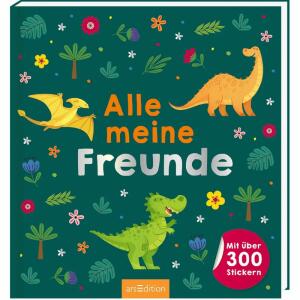 Freundebuch Alle meine  Freunde Dinosaurier, mit über 300 Stickern, Hardcover ab 3 Jahren,, Ars Edition