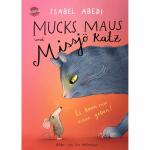 Mucks Maus und Missjö  Katz, Mucks Maus und...