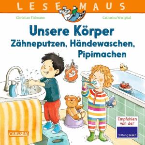 LESEMAUS 169 Unsere  Körper - Zähneputzen,, Unsere Körper - Zähneputzen, Händewaschen, Pipimachen, Softcover, 24 Seiten, Autor Christin Tielmann, Illustration
