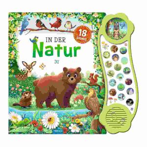 Soundbuch In der Natur  18 Sounds, 8 Seiten, Pappbilderbuch, ab 3 Jahren, Trötsch Verlag