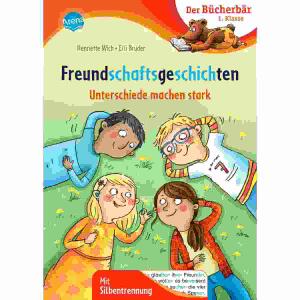 Der Bücherbär 1. Klasse  Freundschaftsgeschichten, Unterschiede machen stark,, 48 Seiten, ab 6 Jahren