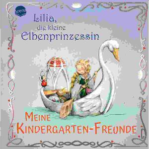 Lilia, die kleine  Elbenprinzessin, Meine Kindergarten-Freunde,, 72 Seiten, ab 3 Jahren
