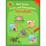 Mein bunter Lern- und  Übungsblock Vorschule,...