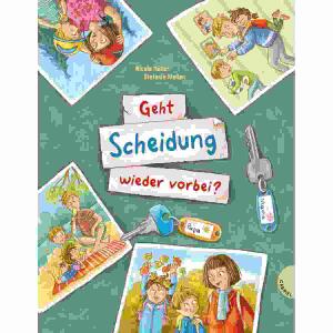 Geht Scheidung wieder  vorbei?, Antworten auf Kinderfragen zu Trennung und Scheidung,, ab 4 Jahren