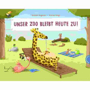 Unser Zoo bleibt heute  zu!, Bilderbuch, ab 4 Jahren