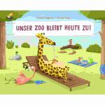 Unser Zoo bleibt heute  zu!, Bilderbuch, ab 4 Jahren