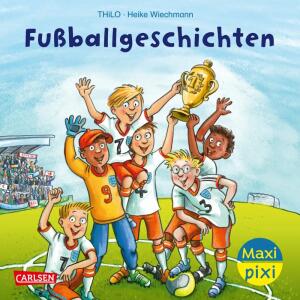 Maxi Pixi 451  Fußballgeschichten , Softcover, 24 Seiten, Autor THILO,, Illustration Heike Wiechmann, ab 36 Monaten, Carlsen Verlag