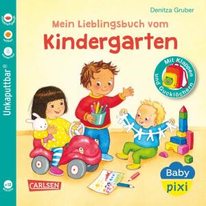 Unkaputtbar Baby Pixi 149  Mein Lieblingsbuch vom, Mein Lieblingsbuch vom Kindergarten, Softcover, 16 Seiten, Autorin und Illustration, Denitza Gruber, ab 12 Monaten, Carlsen Verlag