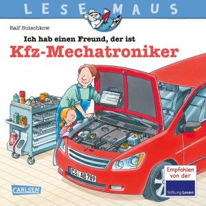 LESEMAUS 32 Ich hab einen  Freund, der ist, Ich hab einen Freund, der ist Kfz-Mechatroniker, Softcover, 24 Seiten, Autor und Illustration Ralf, Butschkow, ab 36 Monaten, Carlsen Verlag