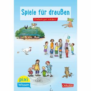 Pixi Wissen 64  Spiele für draußen, Softcover, 32 Seiten, Autorin Lucia Fischer,, Illustration Stefanie Scharnberg, ab 6 Jahren, Carlsen Verlag