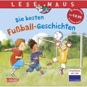 LESEMAUS Die besten  Fußball-Geschichten, Sonderband 6 Geschichten,, Hardcover, 168 Seiten, ab 36 Monaten, Carlsen Verlag