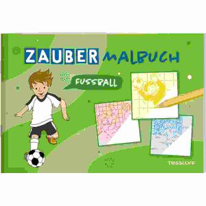 Zaubermalbuch Fußball  Heft 32 Seiten, Illustration Corinna Beurenmeister und, Stefan Lohr, ab 3 Jahren, Tessloff Verlag