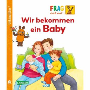 CARLSEN Kinderbuch Die Maus Unkaputtbar Frag doch mal die Maus Wir bekommen ein Baby