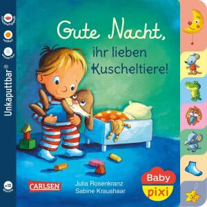 CARLSEN Kinderbuch Unkaputtbar Baby Pixi 73 Gute Nacht, ihr lieben Kuscheltiere