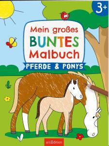 arsEdition Malbuch Mein großes buntes Malbuch Pferde und Ponys