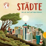 GABRIEL Kinderbuch Städte Wie wir dort gut leben...