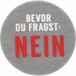 DEPESCHE Filzmagnet groß Bevor du fragst: NEIN
