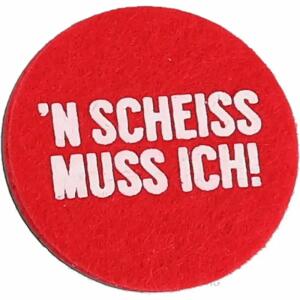 DEPESCHE Filzmagnet klein n Scheiss muss ich!