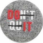 DEPESCHE Filzmagnet klein Dont quit - do it