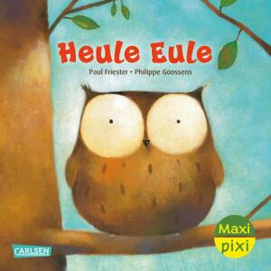 CARLSEN Kinderbuch Maxi Pixi 456 Heule Eule