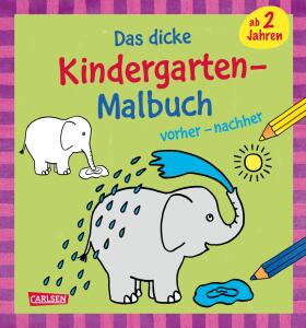 CARLSEN Das dicke Kindergarten- Malbuch vorher und nachher mit bunten Vorlagen