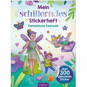 arsEdition Mein schillerndes Stickerheft Fantastische Feenwelt