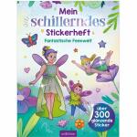 arsEdition Mein schillerndes Stickerheft Fantastische...