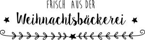 Stempel Weihnachten Frisch aus der Weihnachtsbäckerei Holz lackiert