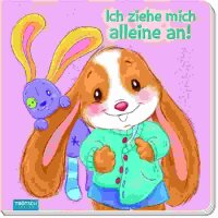 Trötsch Ich ziehe mich alleine an! 16 x 16 cm, 10...