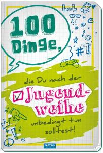 Trötsch 100 Dinge zur Jugendweihe 13 x 20 cm, 128 Seiten