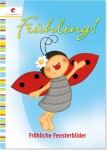 Frühling! Fröhliche Fensterbilder