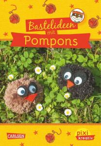 Pixi kreativ 48 Bastelideen für Pompons - ab 5 Jahren