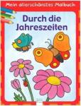 Mein allerschönstes Malbuch - Durch die Jahreszeiten...