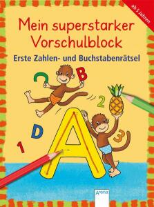 Mein superstarker Vorschulblock Erste - Zahlen- und Buchstabenrätsel ab Jahren