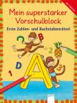 Mein superstarker Vorschulblock Erste - Zahlen- und...
