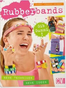 Rubberbands-Gib Gummi! Neue Techniken-Neue Ideen