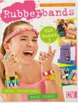 Rubberbands-Gib Gummi! Neue Techniken-Neue Ideen
