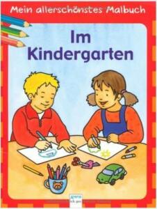 Mein allerschönstes Malbuch - Im Kindergarten - ab 4 Jahren Arena