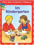 Mein allerschönstes Malbuch - Im Kindergarten - ab 4...