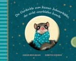 Die Geschichte vom kleinen Siebenschläfer - der...