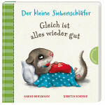 Der kleine Siebenschläfer Gleich ist alles wieder -...