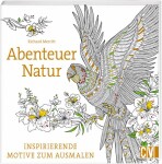 Abenteuer Natur Inspirierende Motive zum - Ausmalen