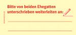 Haftnotizen "Bitte beiden Ehegatten unterschreiben weiterleiten an:"