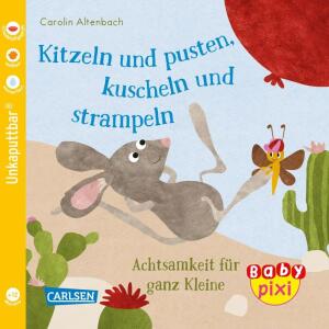 Baby Pixi 106 Kitzeln und  pusten, kuscheln und...,  Kitzeln und pusten, kuscheln und strampeln ,, Bilderbuch für die ganz Kleinen, wasserfest,, schadstoffgeprüft und reißfest,, von Carolin Altenbach,, 16 Seiten, ab 1 Jahr, Carlsen