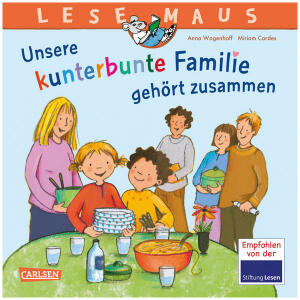 Lesemaus 172 Unsere  kunterbunte Familie...,  Unsere kunterbunte Familie gehört zusammen , Bilderbuch,, von Anna Wagenhoff,, 24 Seiten, ab 4 Jahren, Carlsen