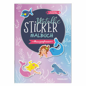 Metallic-Sticker Malbuch  Meerjungfrauen, Beschäftigungsheft, mit 45 Metallic-Stickern, 32 Seiten,, ab 5 Jahren, Tessloff