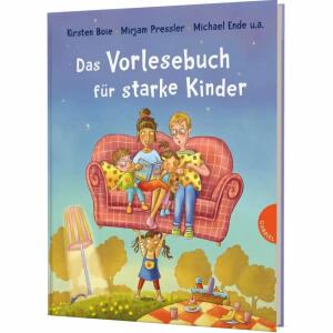 Das Vorlesebuch für starke Kinder, Familiengeschichten, mit denen Kinder, selbstbewusst & resilient werden,, von Kirsten Boie, Mirjam Pressler und Michael Ende,, illustriert von Stefanie Klaßen,, 184 Seiten, ab 4 Jahren,, Thienemann-Esslinger Verlag