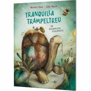 Tranquilla Trampeltreu Die beharrliche. . .,  "Tranquilla Trampeltreu: Die beharrliche Schildkröte",, Kinderbuch von Michael Ende,, illustriert von Julia Nüsch,, 32 Seiten, ab 4 Jahren,, Thienemann-Esslinger Verlag